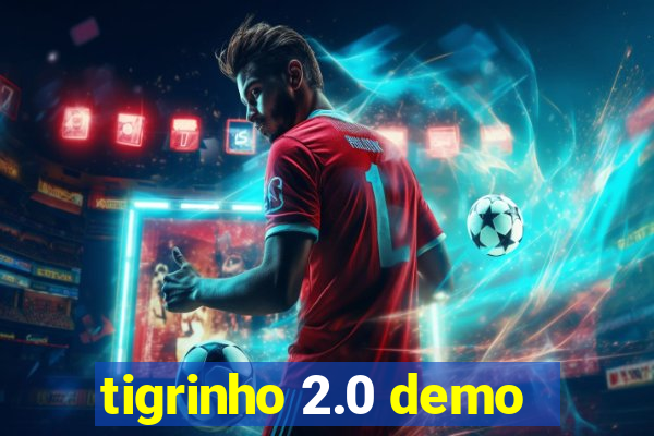 tigrinho 2.0 demo